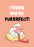 Friendship, Love Card - I think you are purrr-fect! created by JoyGreets