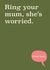 Good luck card for someone with a mum created by Meric Pine