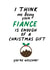 Cute Christmas card for your Fiancee / Fiancé to let them know your their gift created by IWLT
