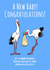 Funny congratulations card for parents of a new baby. created by Dragonfly Artworks