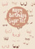 Funny Birthday Card - Happy Birthday, Sugar Tits -  Boobies created by Alice Piper