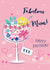 Pretty floral gin glass birthday card for Mum. Fabulous Mum! Happy Birthday xxx created by Katie Phythian Design