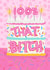 Sassy birthday card - cake and sprinkles - 100% That Bitch created by Hey Cutie