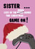 Funny Gaming Christmas Card for Sister - Computer Gaming created by Jackie Ponwaye Design