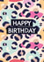 Happy Birthday animal wild leopard print friend family girls card created by Daisy Jo Design