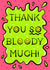 Cool cartoon slime jelly - thank so bloody much card created by Duck & Mustard