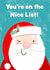 Cute - Winking Santa - "you're on the nice list!". - Anyone. created by Dinky Rouge