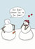 Funny Christmas Card For Friends or Lovers - Snow Men - Wanna See In The Dark created by StinkWizard