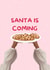 Cute Christmas Card - Cookies - Santa Is Coming created by girlinmind