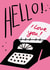 Hello I Love You Card To Help A Special Someone How Much You Love Them created by Sarah Brown