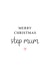 Minimalist Merry Christmas Card For Step Mum created by Kalm Lettering