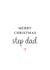 Minimalist Merry Christmas Card For Step Dad created by Kalm Lettering