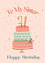 21st Birthday for a Sister - Happy Birthday Sister - 21 Sister created by Studio Peers