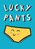 Lucky Pants - Funny and Cute Good Luck Card created by Katherine Lynas