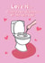 Love Is Cleaning Your Skid Marks - Happy Valentine's Day created by @Laura Lonsdale Designs