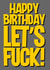 Rude birthday card for Boyfriend / Husband - let's fuck created by Blind Faith