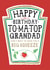 Funny Grandad Birthday Card, Happy Birthday - Heinz Tomato Ketchup Sauce created by la la la Designs