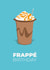 Funny Birthday Card for Coffee Lovers - Frappé Birthday created by Dave Mohammed