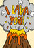 Lava You Card | A6 Funny I Love You Card | Valentines Card created by TeePee Creations