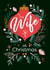 To my Wife at Christmas created by Neil Clark
