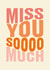 Cute Friendship / Long Distance Relationship Card - Miss you Soooo Much created by Sophie F Milne