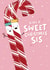 Funny Christmas Card for Sister - Sweet Christmas Pun created by Fliss Muir