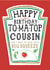 Funny Cousin Birthday Card, Happy Birthday - Heinz Tomato Ketchup Sauce created by la la la Designs