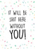 It Will Be Shit Without You - Leaving Card, New Job Card, Funny Greetings Card created by Orsum-art
