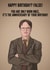 The Office Dwight Schrute - False! It Is Your Birthday. Birthday Card created by Orsum-art