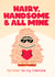 Funny Valentine's Card for Him - Hairy Boyfriend Husband - Beard Hair Furry Man created by Bev O'Connor || @oconnordesign