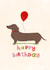 Cute Sausage Dog Happy Birthday Card created by Hand Typed Designs