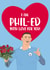 Funny Phil Foden Valentines Day Card for Him - I am Philed with love for you! created by The Cake Thief