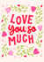 Pretty Floral Valentine's Day Card — Love You So Much created by by Rachel Manzano