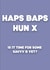 Funny Birthday Card - Haps Baps Hun - Savvy B - Wine created by Harry Jackson