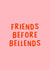 Funny Card for Besties - Friends Before Bellends- Best Friend Card created by Amelia Ellwood