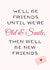 Funny Card For Your Best Friend for Life - Friends Until We're Old & Senile Card created by Cujo Creations