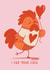 FUNNY VALENTINE CARD GOR HIM. I LIKE YOUR COCK created by NICHOLA COWDERY ILLUSTRATIONS 