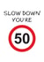 FUNNY Slow Down 50th Birthday Card! created by Char's Designs