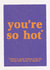 Funny Valentine's Day card for significant other - You're so hot created by Cards by Lee