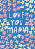 Cute-Traditional-Mother's Day-Birthday-Love You Mama-Floral card created by @AimeeStevens.Design
