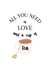 All You Need is Love and A Cup of Tea created by Little Fox Creative