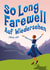 So Long, Farewell F#ck off created by Ged Backland