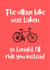 I Wanted To Ride My Village Bike - Funny Valentines Card created by Rob Reid