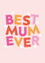Cute Birthday/Mother's Day Card - Best Mum Ever created by Seabird Studio