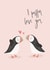 Cute Valentine's Day/Anniversary Card - Puffin - I puffin love you created by Mint and Pickle