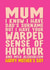 Funny Mother's Day Card - Alcohol - Warped Sense of Humour created by Blind Faith