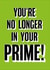 You're No Longer In Your Prime -funny birthday card for prime drink lovers! created by @linesbehind