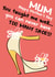 Mum you've taught me well - Shoe Mother's Day funny card created by Quitting Hollywood