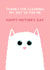 Funny White Cat Mother's Day Card - Thanks For Cleaning My Shit Up For Me created by Jeff and the Squirrel