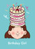 Cute Birthday Girl Cake Card - For Her created by Emelia Brooks